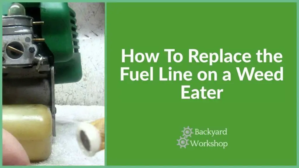 6 Easy Steps To Repair A Gas Line On A Weed Eater Backyardworkshop Com